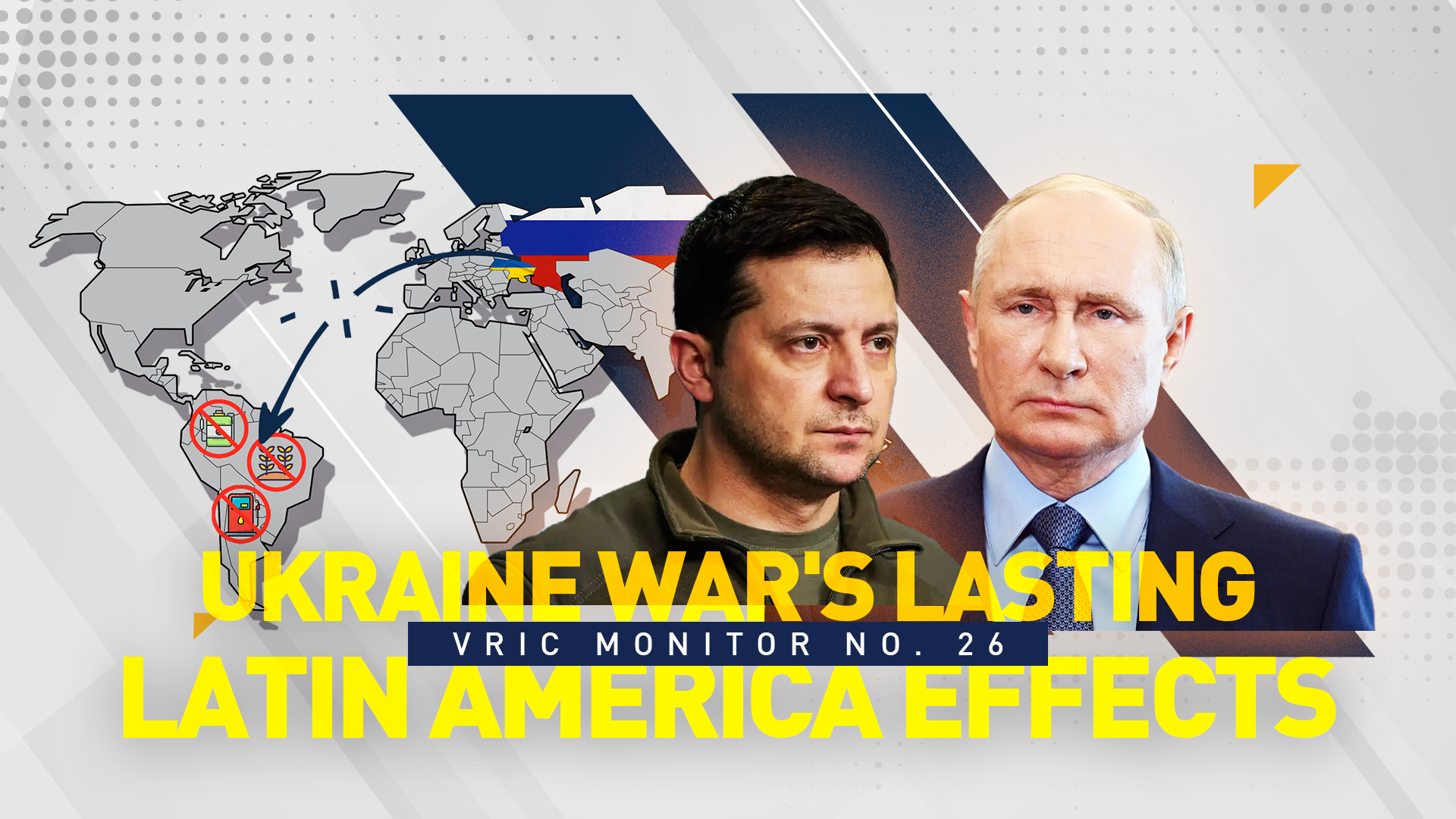 VRIC MONITOR No. 26 | Ukraine War’s Lasting Latin America Effects