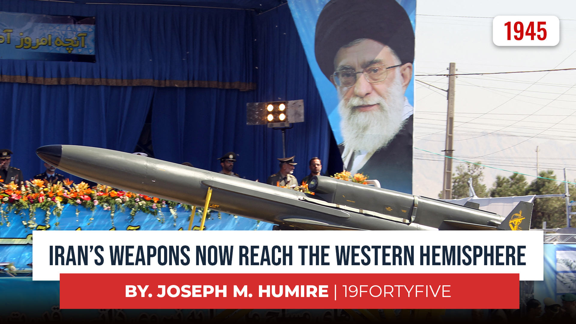 Iran’s Weapons Now Reach The Western Hemisphere